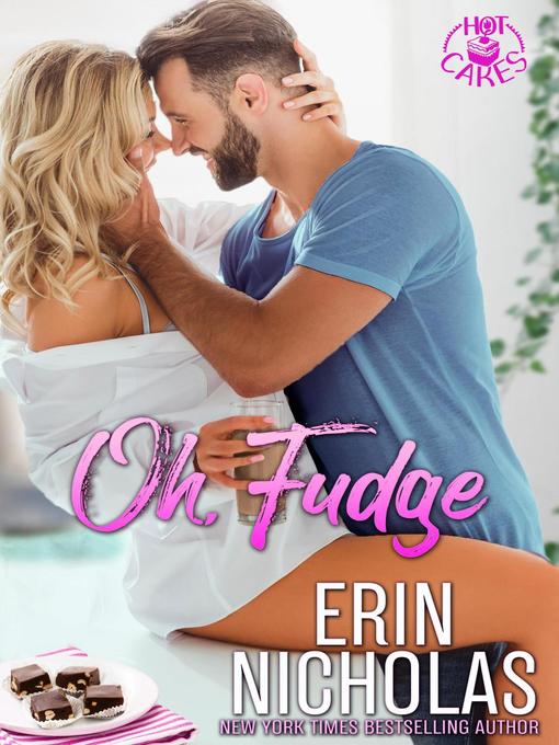 Title details for Oh, Fudge by Erin Nicholas - Available